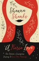 Prudká láska: Odvážná cesta jedné ženy za záchranou manželství - A Fierce Love: One Woman's Courageous Journey to Save Her Marriage