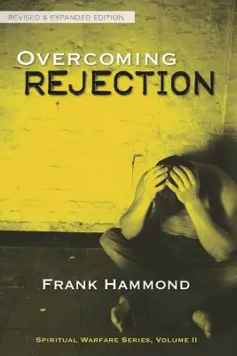 Překonávání odmítnutí: Přepracované a aktualizované vydání - Overcoming Rejection: Revised & Updated