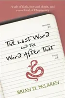 Poslední slovo a slovo potom - Příběh o víře, pochybnostech a novém druhu křesťanství - Last Word and the Word After That - A Tale of Faith, Doubt and a New Kind of Christianity