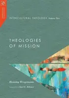 Interkulturní teologie, svazek druhý: Teologie misie - Intercultural Theology, Volume Two: Theologies of Mission