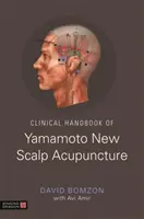 Klinická příručka Yamamotovy nové akupunktury hlavy - Clinical Handbook of Yamamoto New Scalp Acupuncture
