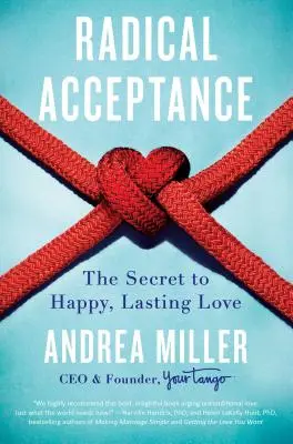 Radikální přijetí: Tajemství šťastné a trvalé lásky - Radical Acceptance: The Secret to Happy, Lasting Love