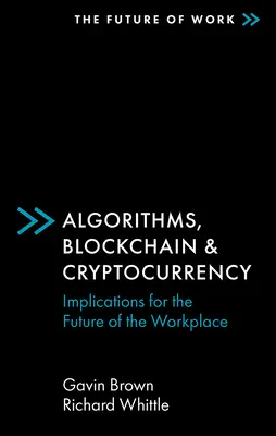 Algoritmy, blockchain a kryptoměny: Důsledky pro budoucnost pracoviště - Algorithms, Blockchain & Cryptocurrency: Implications for the Future of the Workplace