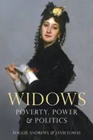 Vdovy: Chudoba, moc a politika - Widows: Poverty, Power and Politics