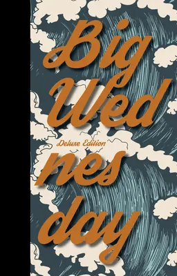 Velká středa (Deluxe Anniversary Edition) - Big Wednesday (Deluxe Anniversary Edition)