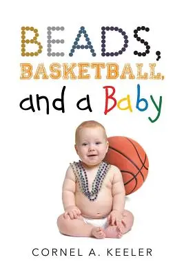Korálky, basketbal a dítě - Beads, Basketball, and a Baby