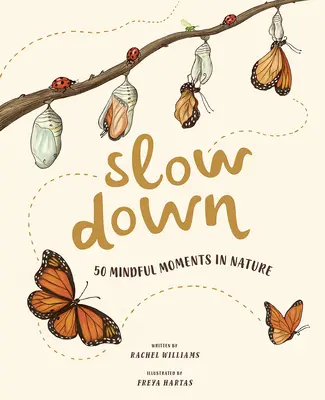 Zpomalit: 50 pozorných okamžiků v přírodě - Slow Down: 50 Mindful Moments in Nature