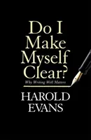 Dělám se srozumitelným? - Proč záleží na dobrém psaní - Do I Make Myself Clear? - Why Writing Well Matters