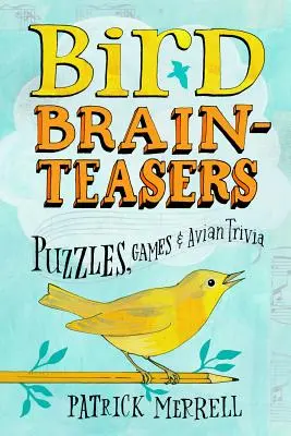 Ptačí hlavolamy: Hádanky, hry a zajímavosti o ptácích - Bird Brainteasers: Puzzles, Games & Avian Trivia
