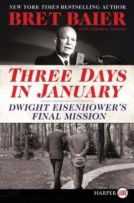 Tři lednové dny: Dwighta Eisenhowera: Poslední mise - Three Days in January: Dwight Eisenhower's Final Mission