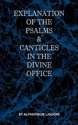 Vysvětlení žalmů a kantik v bohoslužbě - Explanation of the Psalms & Canticles in the Divine Office