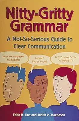 Nitty-Gritty Grammar: Nepříliš seriózní průvodce srozumitelnou komunikací - Nitty-Gritty Grammar: A Not-So-Serious Guide to Clear Communication