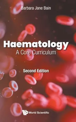 Hematologie: A Core Curriculum (Second Edition) - Haematology: A Core Curriculum (Second Edition)