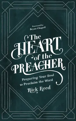 Srdce kazatele: Příprava duše na hlásání slova - The Heart of the Preacher: Preparing Your Soul to Proclaim the Word