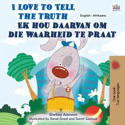 Rád říkám pravdu (Anglicko-africká dvojjazyčná kniha pro děti) - I Love to Tell the Truth (English Afrikaans Bilingual Children's Book)