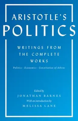 Aristotelova Politika: Aristotelés: spisy z úplných děl: Politika, Ekonomie, Athénská ústava - Aristotle's Politics: Writings from the Complete Works: Politics, Economics, Constitution of Athens