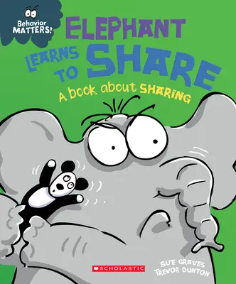 Slon se učí dělit (Behavior Matters) (vydání pro knihovny): Kniha o sdílení (A Book about Sharing) - Elephant Learns to Share (Behavior Matters) (Library Edition): A Book about Sharing
