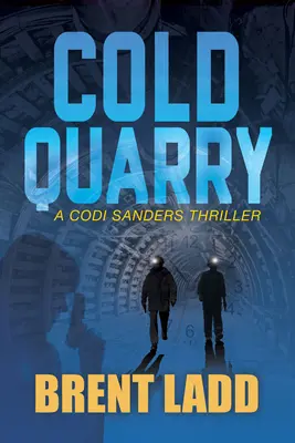 Studený lom: Thriller Codi Sandersové - Cold Quarry: A Codi Sanders Thriller