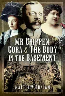 MR Crippen, Cora a tělo ve sklepě - MR Crippen, Cora and the Body in the Basement