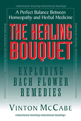 Léčivá kytice: Zkoumání Bachových květových léků - The Healing Bouquet: Exploring Bach Flower Remedies