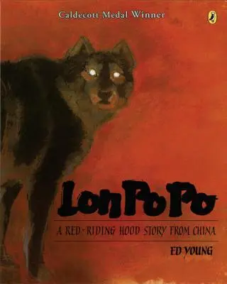Lon Po Po: Příběh o červené kápi z Číny - Lon Po Po: A Red-Riding Hood Story from China