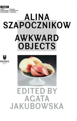 Alina Szapocznikow: Trapné předměty - Alina Szapocznikow: Awkward Objects