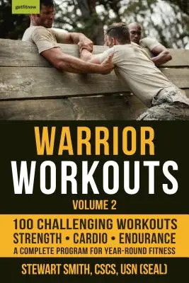 Warrior Workouts, Volume 2: The Complete Program for Year-Round Fitness Featuring 100 of the Best Workouts (Cvičení pro válečníky, 2. díl: Kompletní program pro celoroční kondici obsahující 100 nejlepších cviků) - Warrior Workouts, Volume 2: The Complete Program for Year-Round Fitness Featuring 100 of the Best Workouts