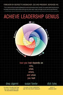 Dosáhněte geniality vedení: Jak povedete, záleží na tom, koho, co, kde a kdy povedete - Achieve Leadership Genius: How You Lead Depends on Who, What, Where, and When You Lead