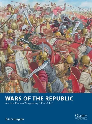 Války republiky: Starověké římské válečné hry 343-50 př. n. l. - Wars of the Republic: Ancient Roman Wargaming 343-50 BC