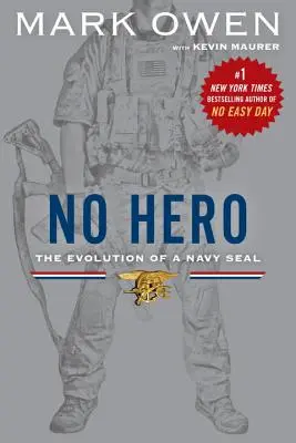 Žádný hrdina: Vývoj příslušníka Navy SEAL - No Hero: The Evolution of a Navy SEAL