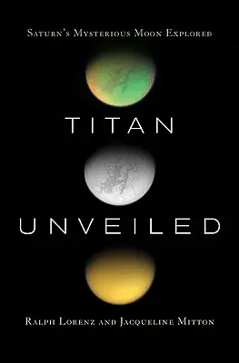 Odhalený titán: Záhadný Saturnův měsíc prozkoumán - Titan Unveiled: Saturn's Mysterious Moon Explored
