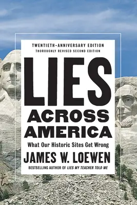 Lži napříč Amerikou: Co všechno se v našich historických památkách plete - Lies Across America: What Our Historic Sites Get Wrong