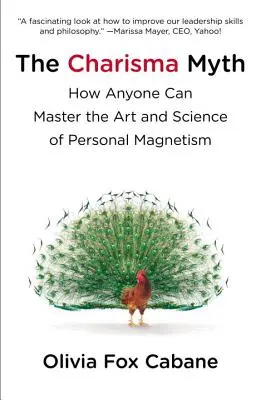 Mýtus o charismatu: Jak může každý ovládnout umění a vědu o osobním magnetismu - The Charisma Myth: How Anyone Can Master the Art and Science of Personal Magnetism