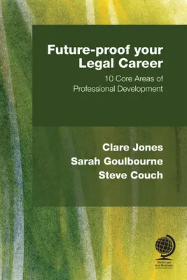 Zajistěte si budoucnost své právnické kariéry: 10 základních oblastí profesního rozvoje - Future-Proof Your Legal Career: 10 Core Areas of Professional Development