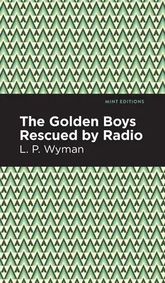 Zlatí chlapci zachránění rádiem - The Golden Boys Rescued by Radio