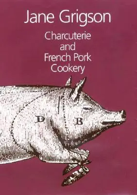 Charcuterie a francouzská kuchyně z vepřového masa - Charcuterie and French Pork Cookery