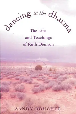 Tanec v Dharmě: Život a učení Ruth Denisonové - Dancing in the Dharma: The Life and Teachings of Ruth Denison