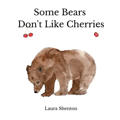 Někteří medvědi nemají rádi třešně - Some Bears Don't Like Cherries