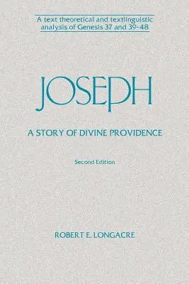 Joseph: Příběh o Boží prozřetelnosti: Genesis 37 a 39-48: teoretická a textlingvistická analýza textu. - Joseph: A Story of Divine Providence: A Text Theoretical and Textlinguistic Analysis of Genesis 37 and 39-48