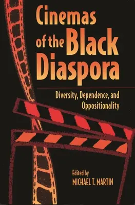 Kinematografie černošské diaspory: Různorodost, závislost a opozičnost - Cinemas of the Black Diaspora: Diversity, Dependence, and Oppositionality