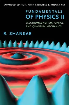 Základy fyziky II: Elektromagnetismus, optika a kvantová mechanika - Fundamentals of Physics II: Electromagnetism, Optics, and Quantum Mechanics