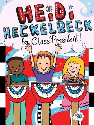 Heidi Heckelbecková prezidentkou třídy, 30 - Heidi Heckelbeck for Class President, 30