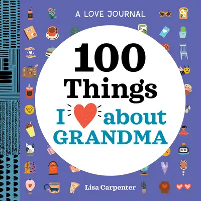 Milostný deník: 100 věcí, které mám rád na babičce - A Love Journal: 100 Things I Love about Grandma