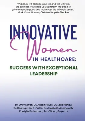 Inovativní ženy ve zdravotnictví: Úspěch díky výjimečnému vedení - Innovative Women in Healthcare: Success With Exceptional Leadership