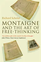 Montaigne a umění volnomyšlenkářství - Montaigne and the Art of Free-Thinking