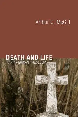 Smrt a život: An American Theology (Americká teologie) - Death and Life: An American Theology