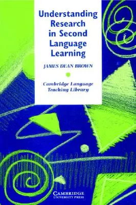 Porozumění výzkumu ve výuce druhého jazyka: Průvodce pro učitele statistikou a výzkumným designem - Understanding Research in Second Language Learning: A Teacher's Guide to Statistics and Research Design