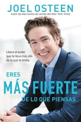 Eres Ms Fuerte de Lo Que Piensas: Libera El Poder Que Te Lleva Ms All de Lo Que Te Limita (Osvoboďte sílu, kterou máte) - Eres Ms Fuerte de Lo Que Piensas: Libera El Poder Que Te Lleva Ms All de Lo Que Te Limita