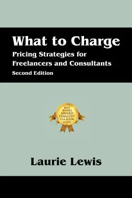 Za co si účtovat: Cenové strategie pro nezávislé pracovníky a konzultanty - What to Charge: Pricing Strategies for Freelancers and Consultants