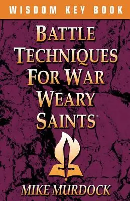 Bojové techniky pro válkou unavené svaté - Battle Techniques for War Weary Saints